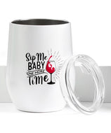 Sip Me Baby One More Time Wine Tumbler